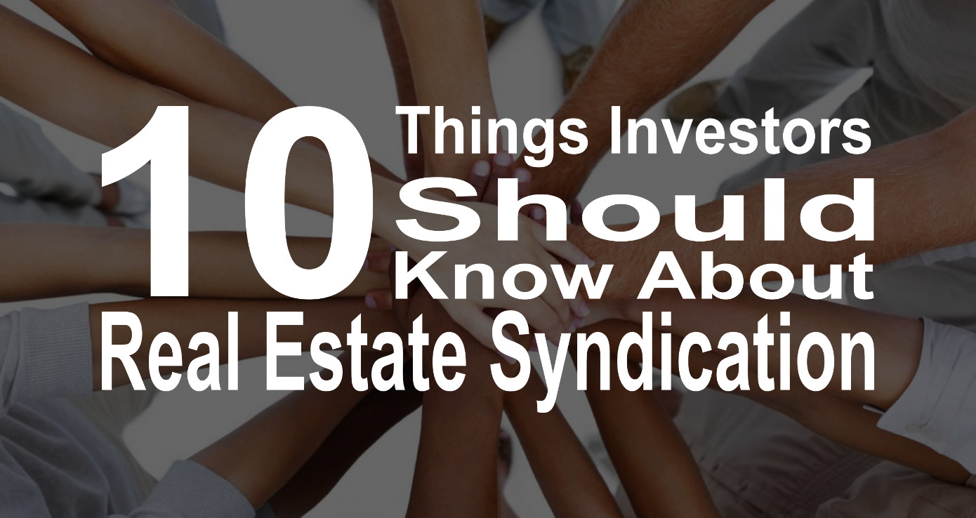 10 Things Investors Should Know About Real Estate Syndication